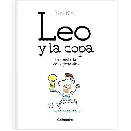 Leo y la copa. Una historia de superación Leo y la copa. Una historia de superación
